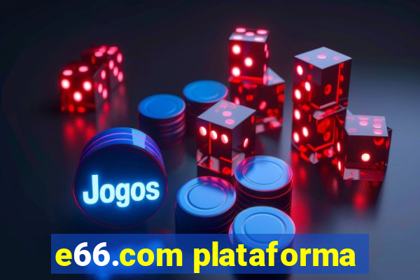 e66.com plataforma